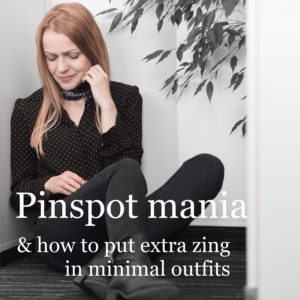 pinspot mania & how to put extra zing in minimal outfits